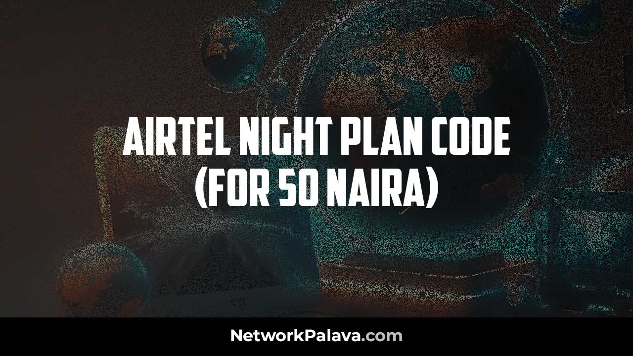 Airtel new Night Plan 50 Naira