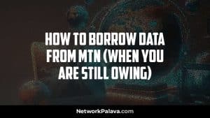 Borrow Data MTN When Owing