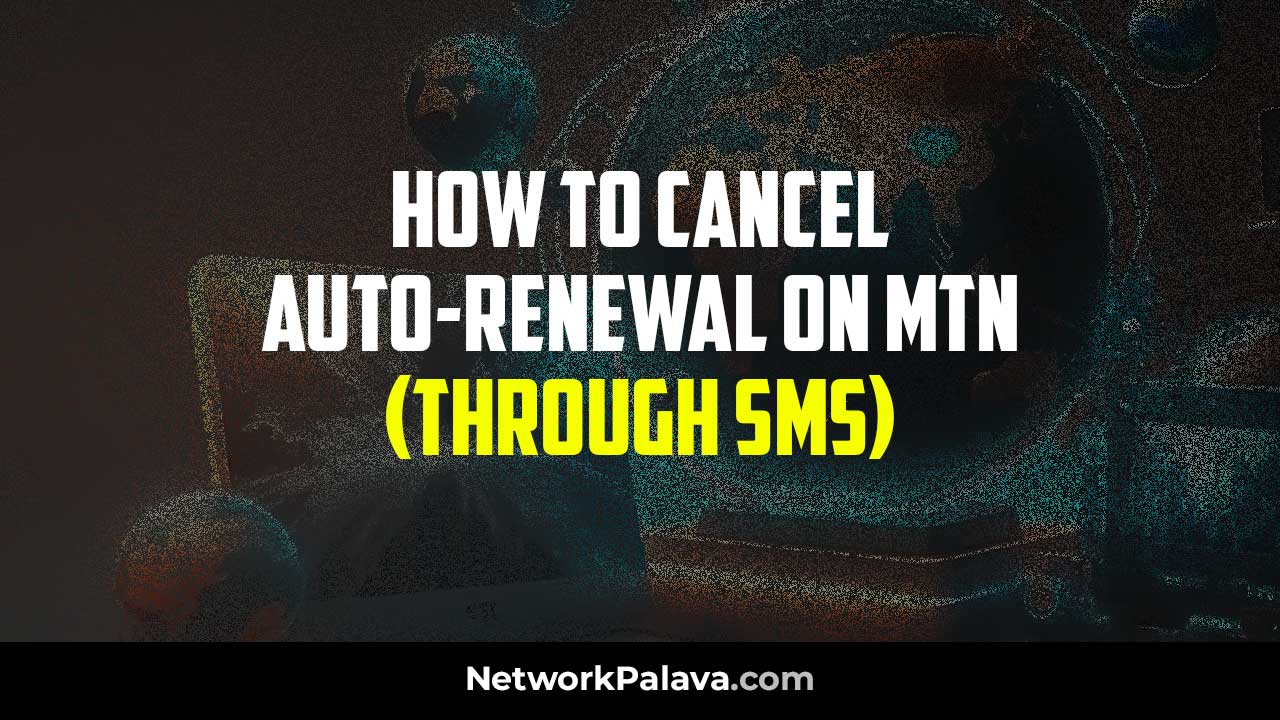 Cancel Auto-Renewal MTN SMS