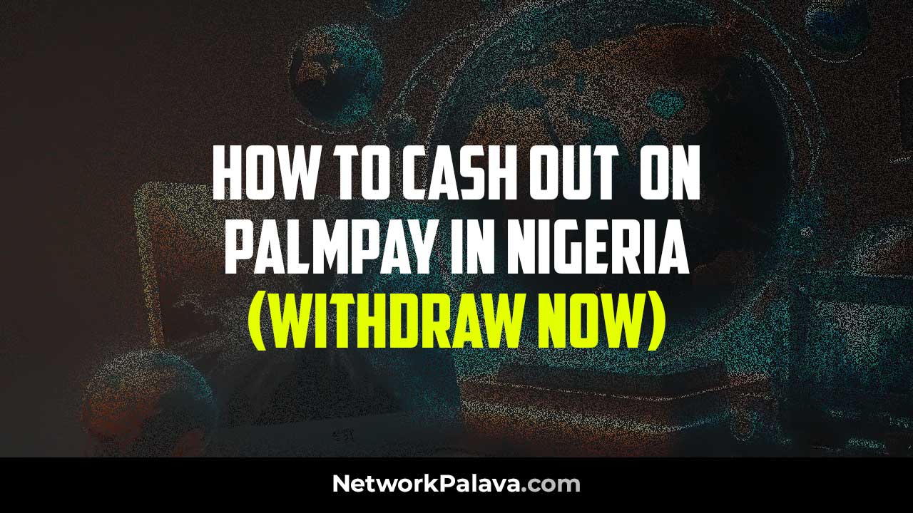 Cash Out withdraw Palmpay Nigeria