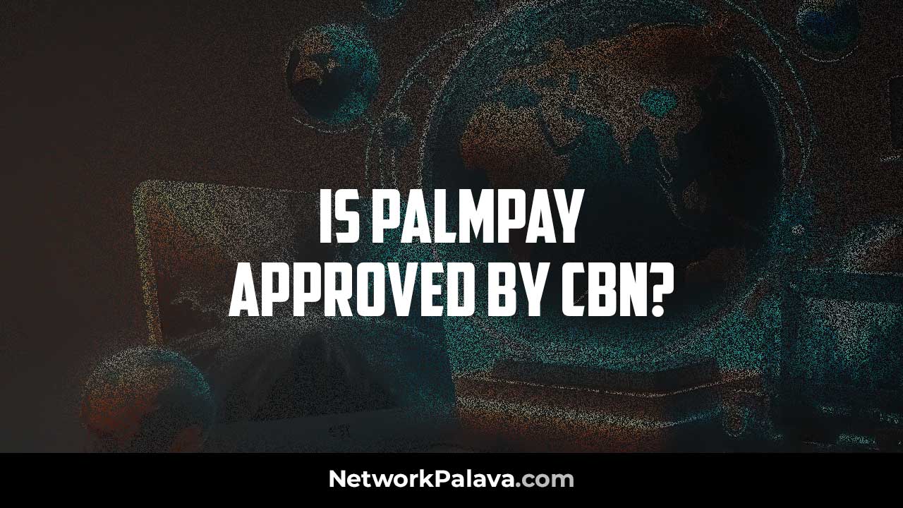 PalmPay Approved CBN