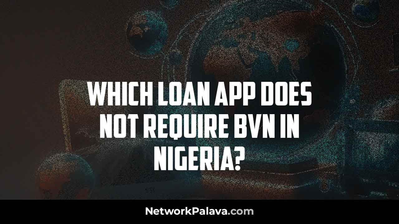 Loan App Require BVN Nigeria