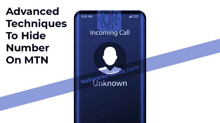 Advanced Techniques To Hide Your Number On MTN