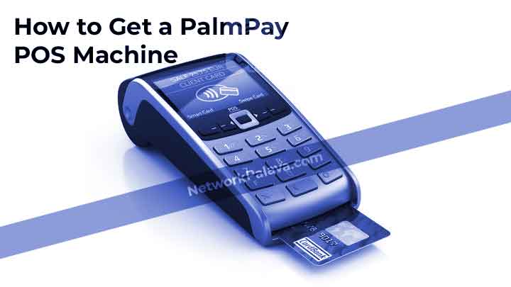 How to Get a PalmPay POS Machine