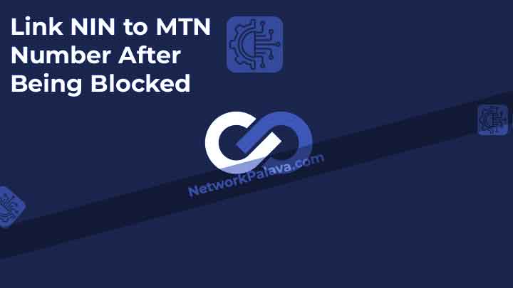 Link NIN to MTN Number After Being Blocked