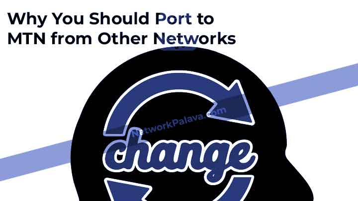 Why You Should Port to MTN from Other Networks