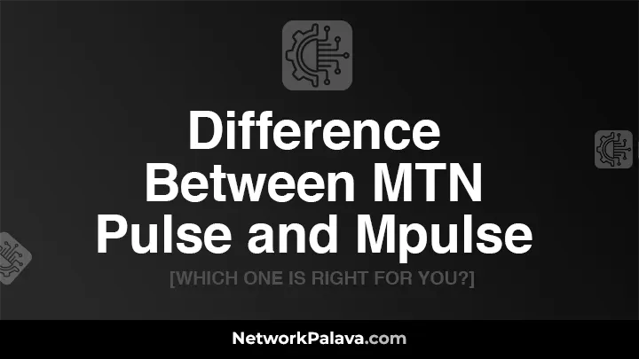 Difference Between MTN Pulse and Mpulse