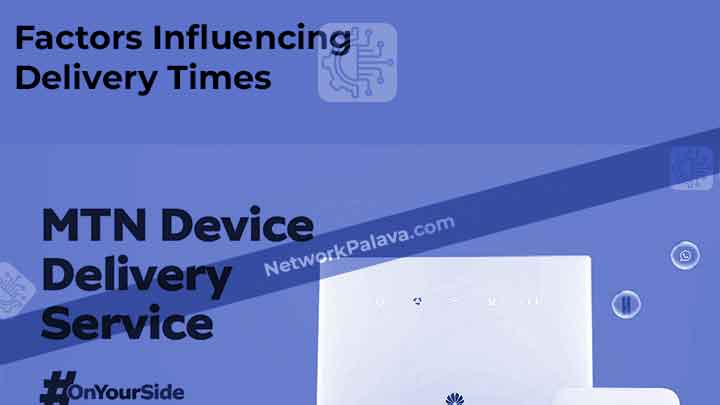 Factors Influencing Delivery Times for MTN Phones