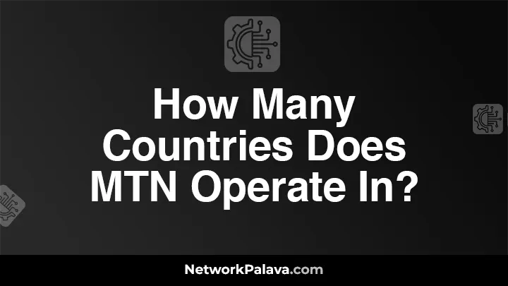 How Many Countries Does MTN Operate In