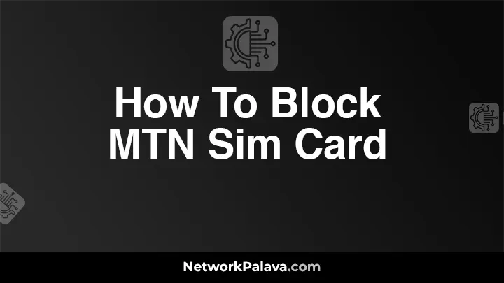 How To Block MTN Sim Card