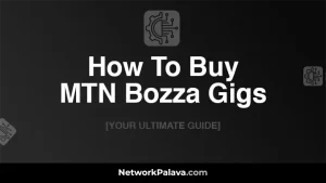 How To Buy MTN Bozza Gigs