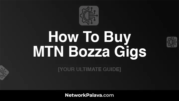 How To Buy MTN Bozza Gigs