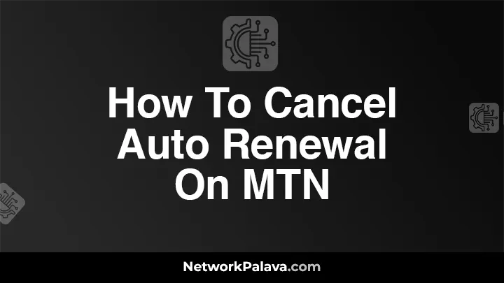 How To Cancel Auto Renewal On MTN