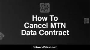 How To Cancel MTN Data Contract