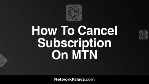 How To Cancel Subscription On MTN