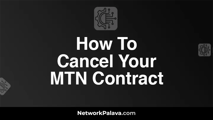 How To Cancel Your MTN Contract