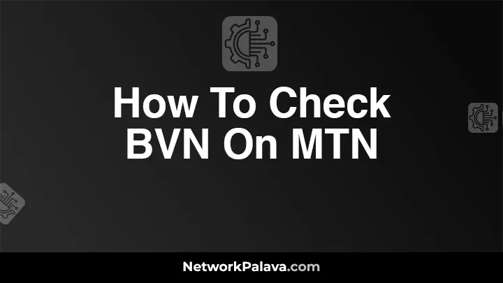 How To Check BVN On MTN