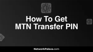 How To Get Mtn Transfer Pin