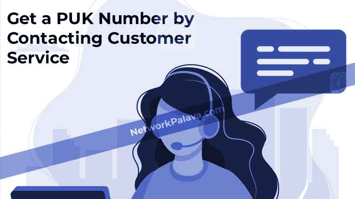 How To Get a PUK Number for MTN by Contacting Customer Service