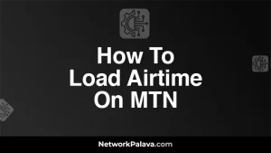 How To Load Airtime On MTN