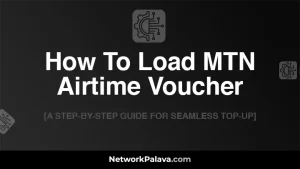 How To Load MTN Airtime Voucher