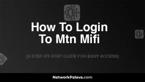 How To Login To Mtn Mifi