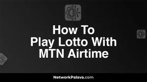 How To Play Lotto With MTN Airtime