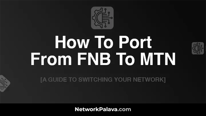 How To Port From FNB To MTN