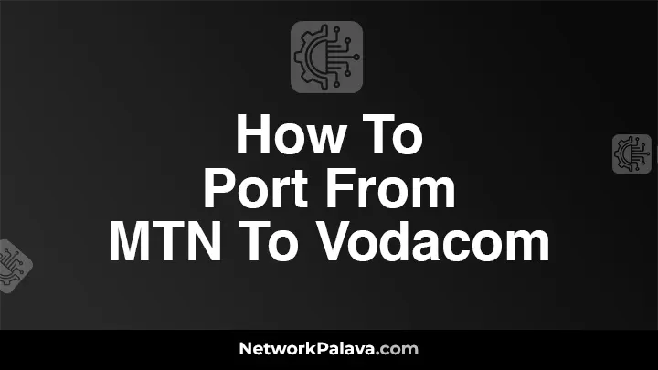 How To Port From MTN To Vodacom