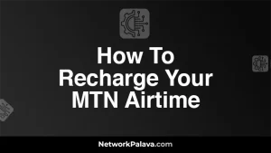 How To Recharge Your MTN Airtime