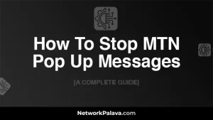 How To Stop MTN Pop Up Messages