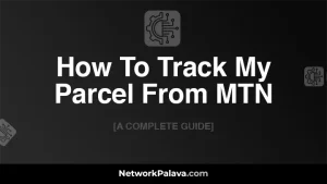 How To Track My Parcel From MTN