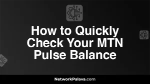 How to Check MTN Pulse Balance