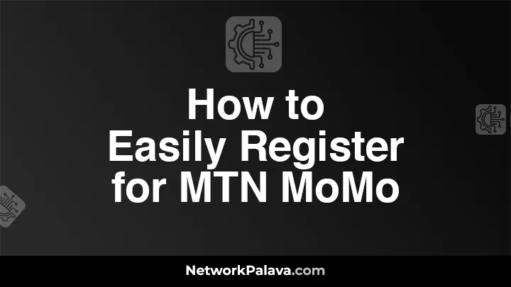 How to Register for MTN MoMo