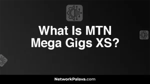 What Is MTN Mega Gigs XS?