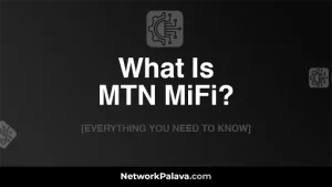 What Is MTN MiFi